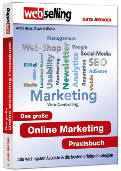 Das große Online Marketing Praxisbuch